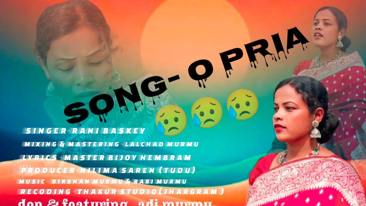 O PRIYA //  SAD SONG  // RANI  //  NEW SANTALI SONG //  NEW VEDIO ALBUM SONG 