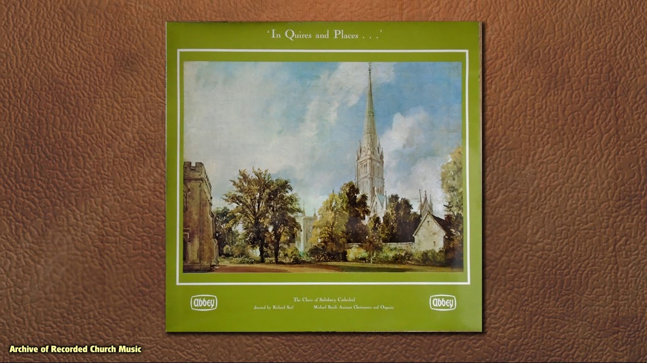 “In Quires and Places” 13: Salisbury Cathedral 1974 (Richard Seal)