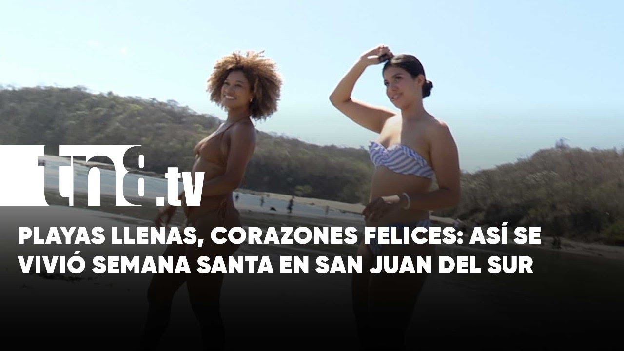 Turistas abarrotan San Juan del Sur y se enamoran de sus playas vírgenes