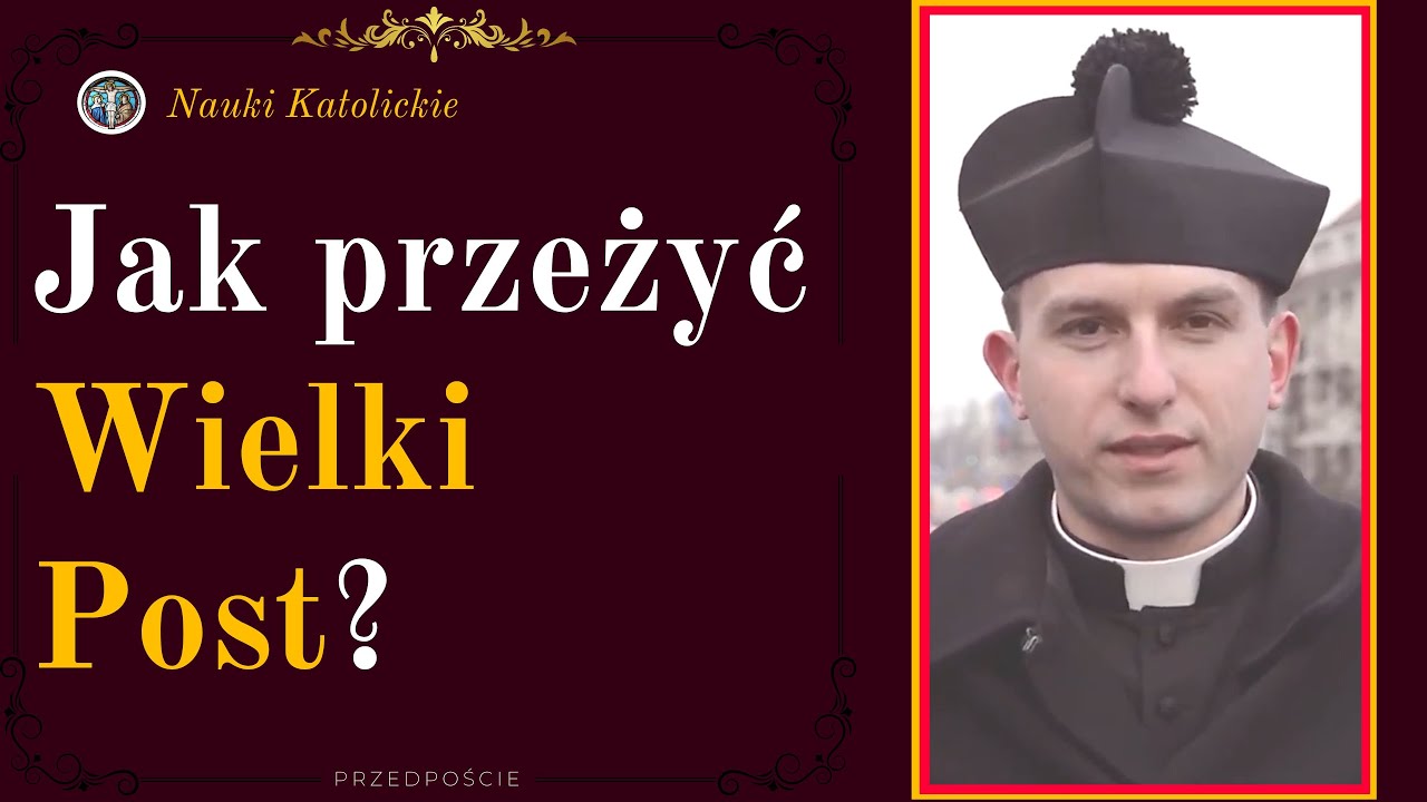 Wielki Post - Na czym polega, jak pościć, po co to wszystko?