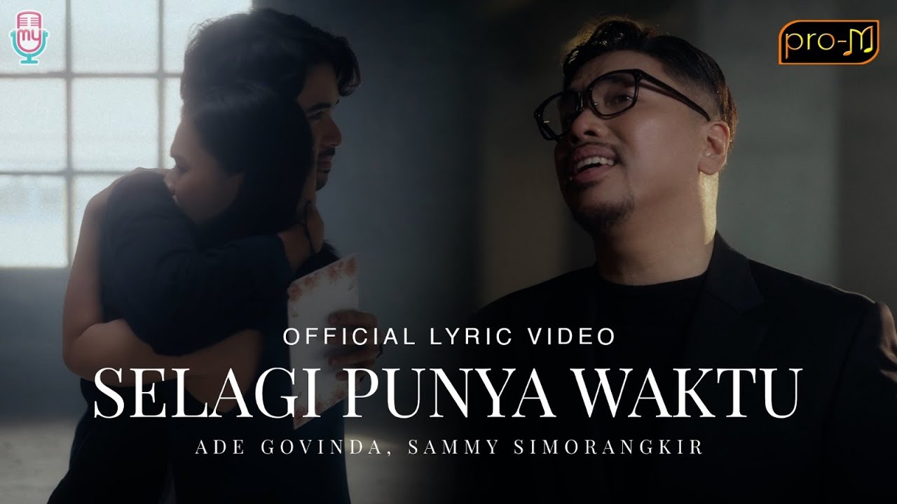 Ade Govinda, Sammy Simorangkir - Selagi Punya Waktu (Official Lyric Video)