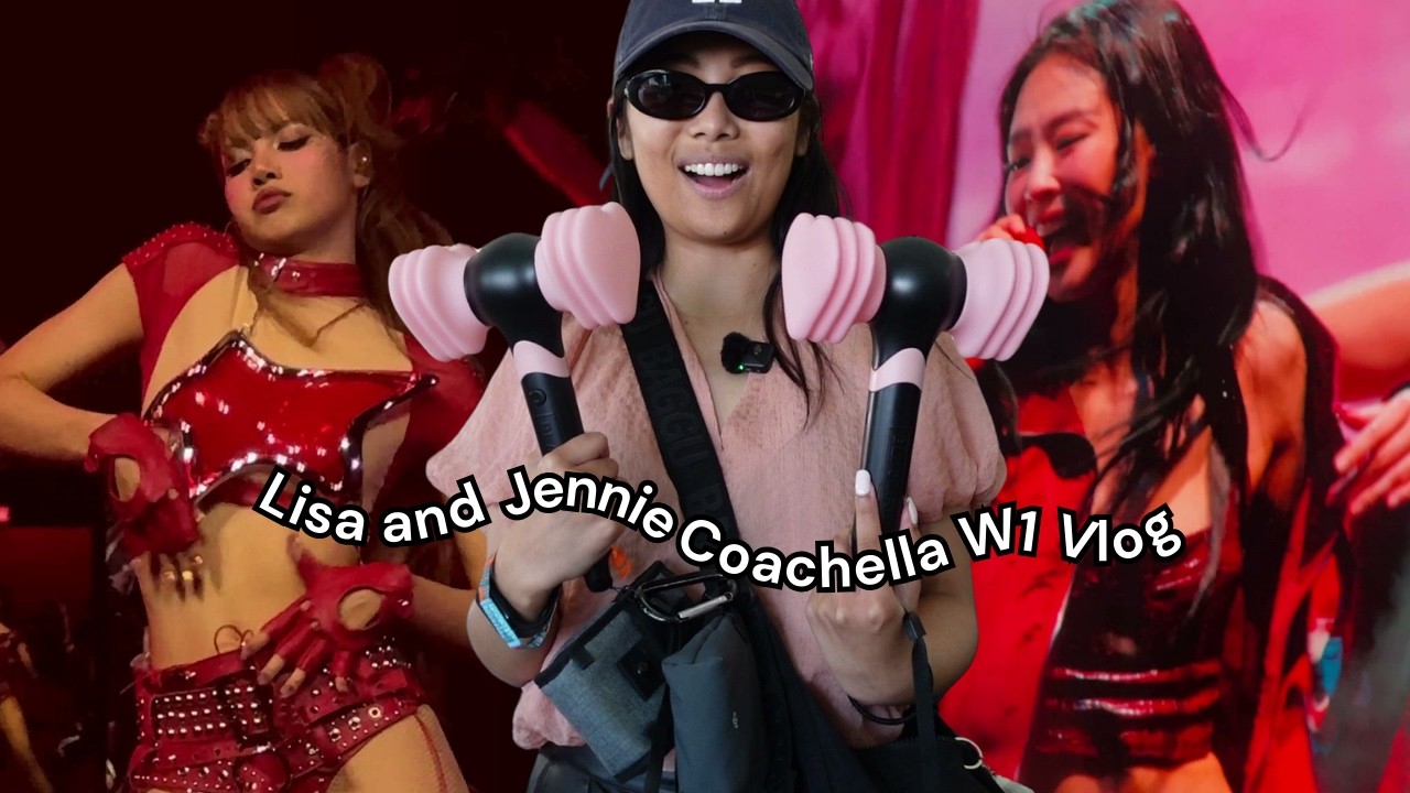 i saw 3 of the 4 blackpink members at coachella (jennie and lisa W1 vlog)