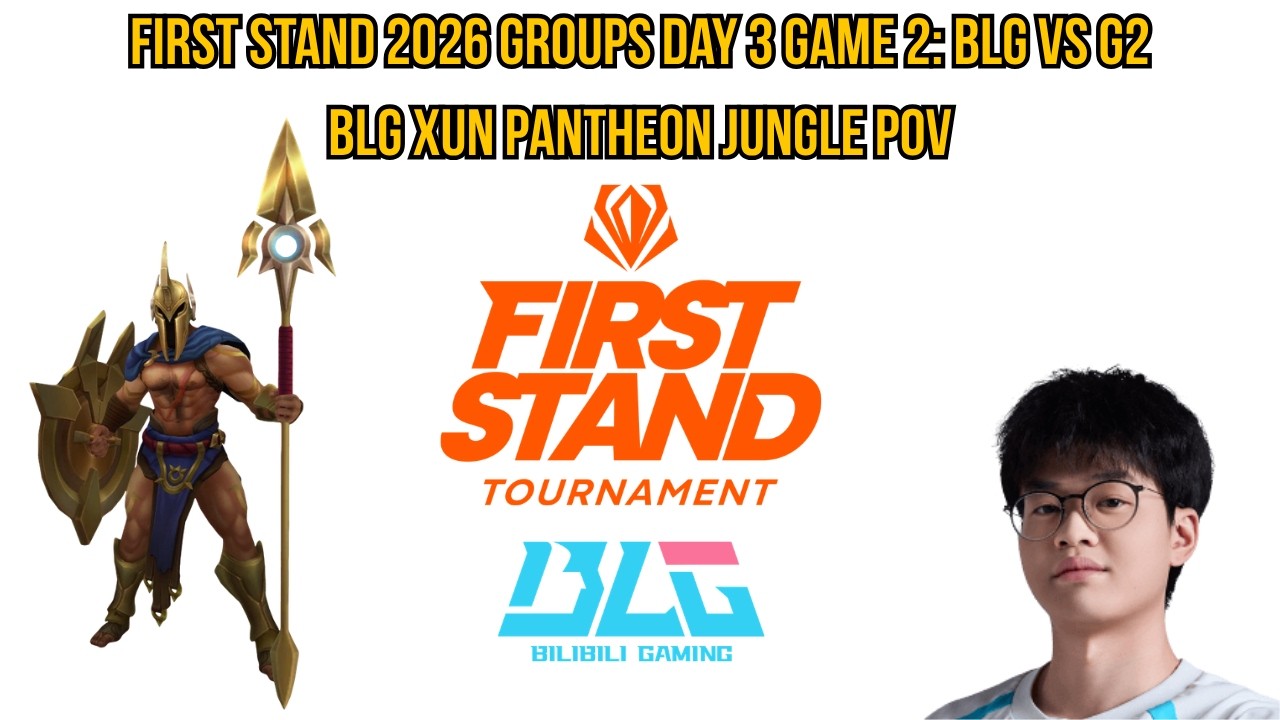 First Stand 2026 Groups Day 3 Game 2: BLG vs G2 | BLG Xun Pantheon Jungle POV