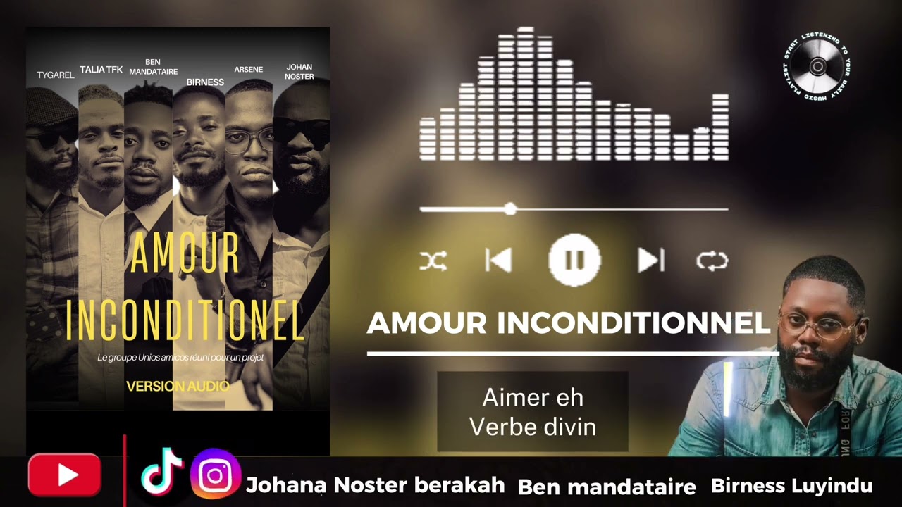 AMOUR INCONDITIONNEL audio( Ben mandataire ,Birness, Johan Noster ,Tygarel, Arsène , Talia tfk)