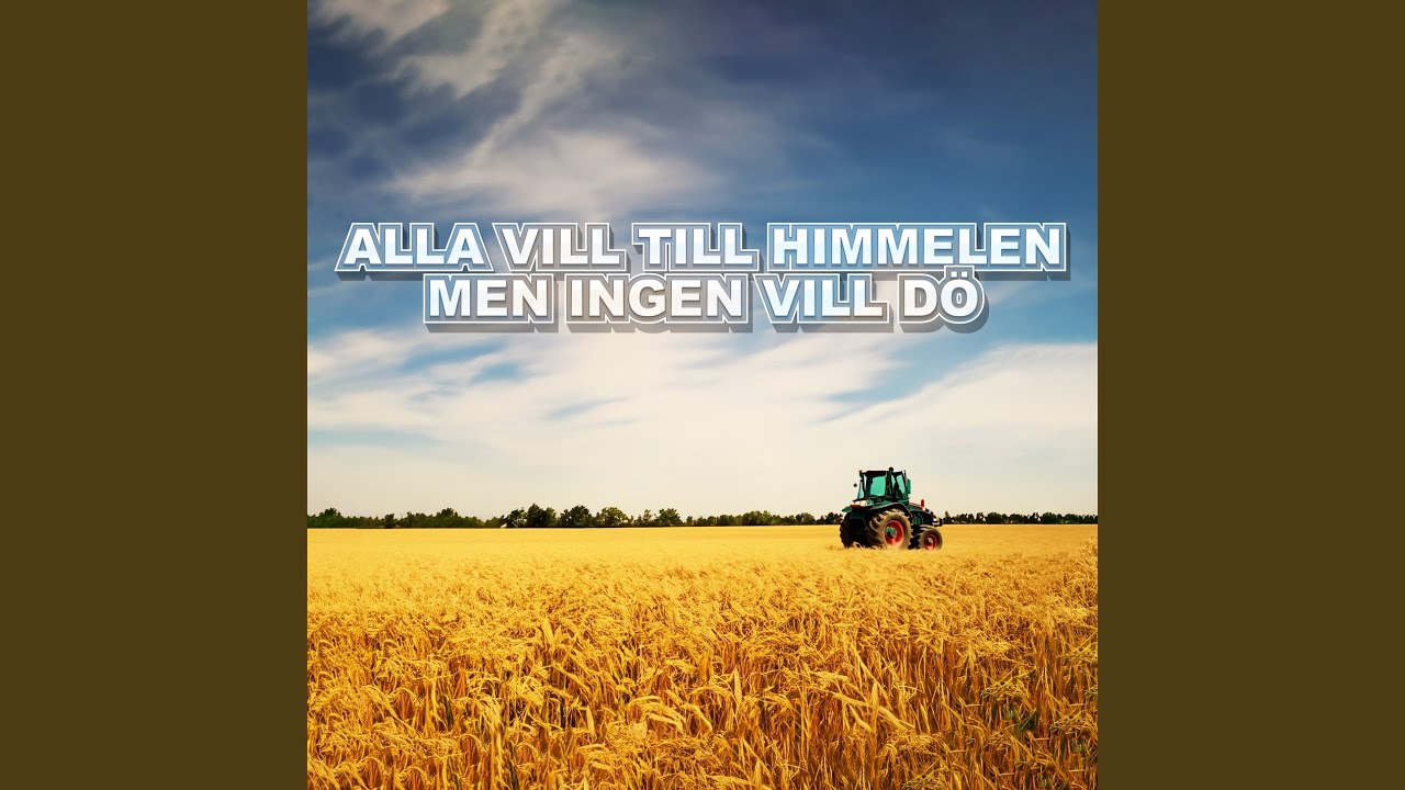 Alla vill till himmelen men ingen vill d&ouml;