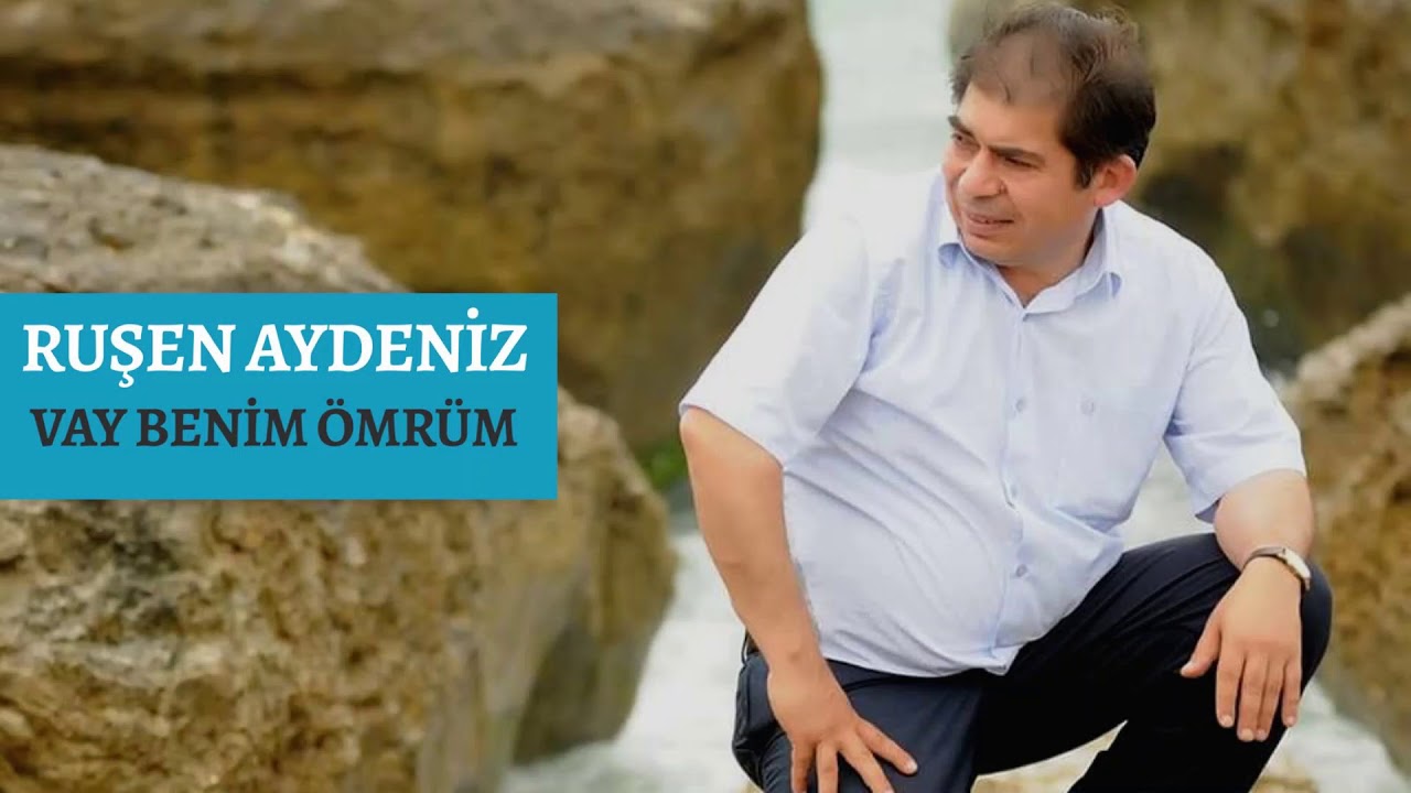 Ruşen Aydeniz - Vay Benim Ömrüm