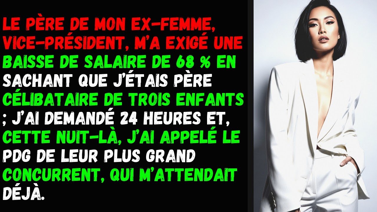 Le père de mon ex-femme, vice-président, m’a exigé une baisse de salaire de 68 % en sachant que
