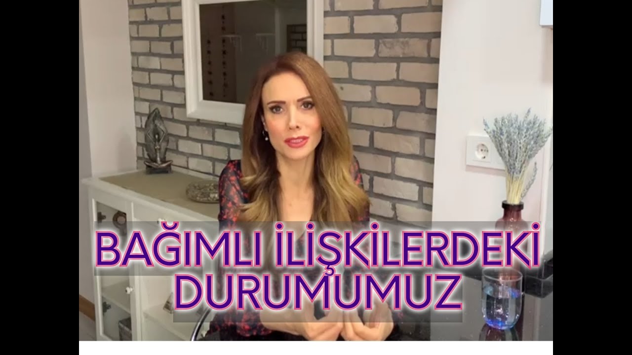BAĞIMLI İlişkilerde FARKINDA OLMADIĞIMIZ Durumumuz