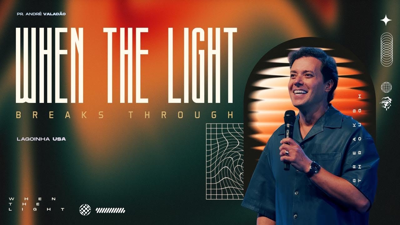 WHEN THE LIGHT BREAKS THROUGH   - ANDRÉ VALADÃO