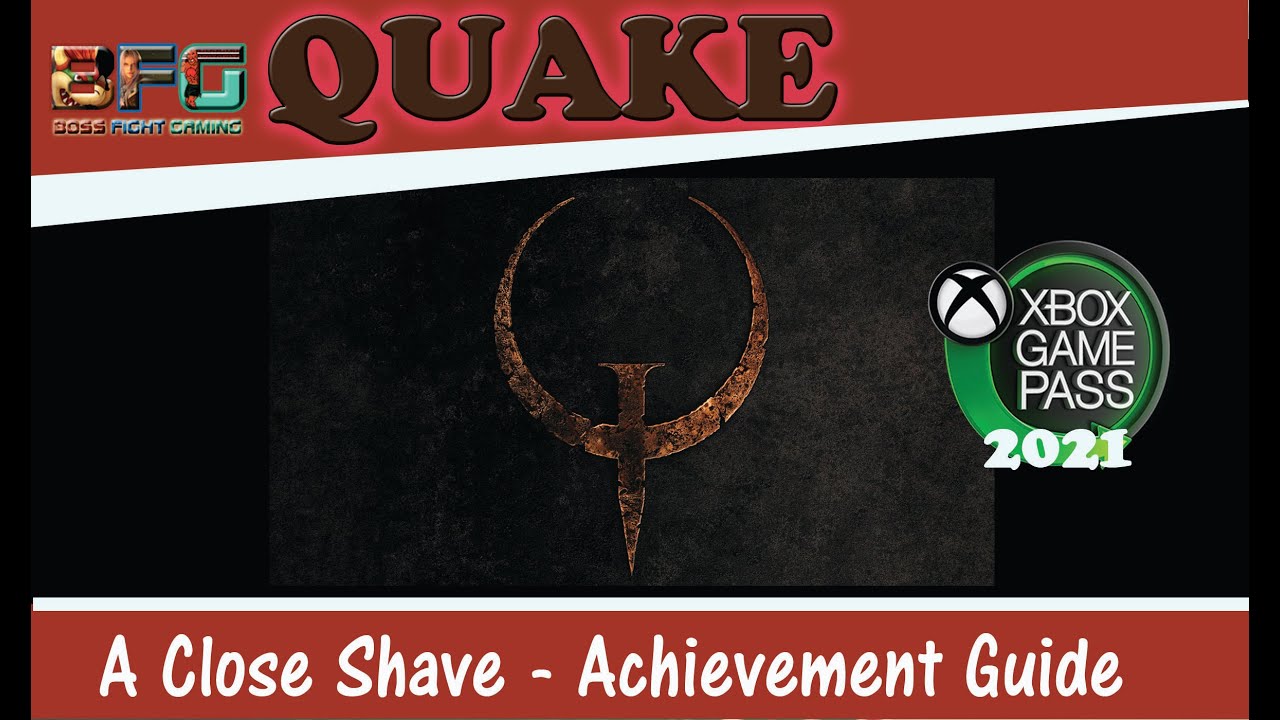 Quake - Xbox Achievement Guides - A Close Shave