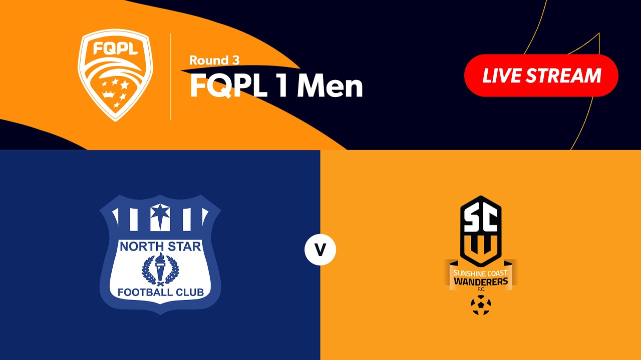 FQPL 1 Men Round 3 - North Star vs. Sunshine Coast Wanderers