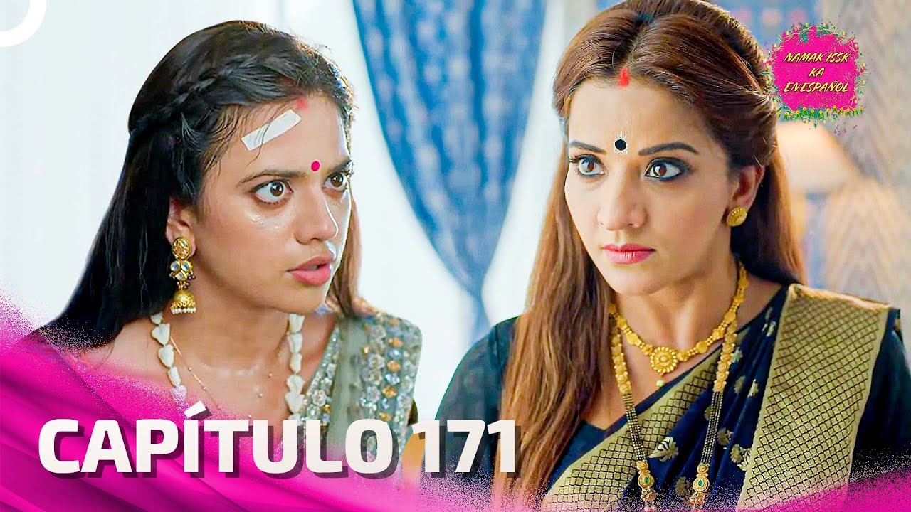 Namak Issk Ka en Español Capitulo 171 (Doblado en Español) | Novela India