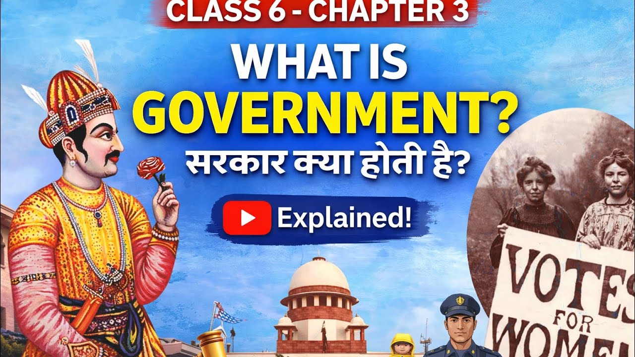Class 6 Civics Chapter 3 | What is Government? | सरकार क्या होती है? | Full Explanation