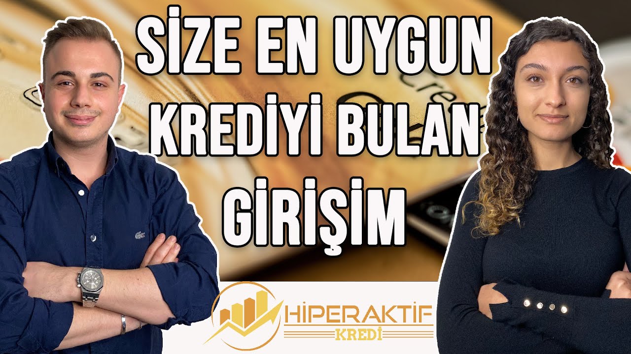 SİZE EN UYGUN KREDİYİ BULAN GİRİŞİM | HİPERAKTİF KREDİ