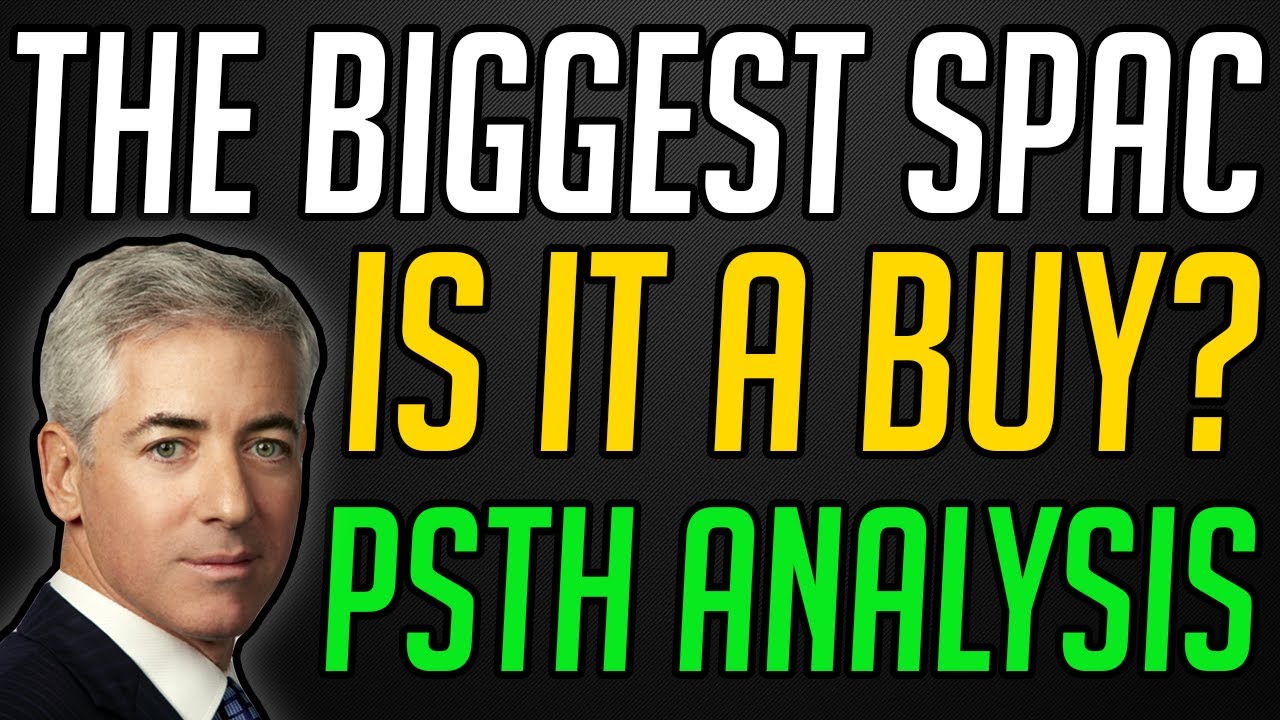 THE BIGGEST SPAC EVER! PSTH STOCK ANALYSIS - STOCKS TO BUY NOW?!