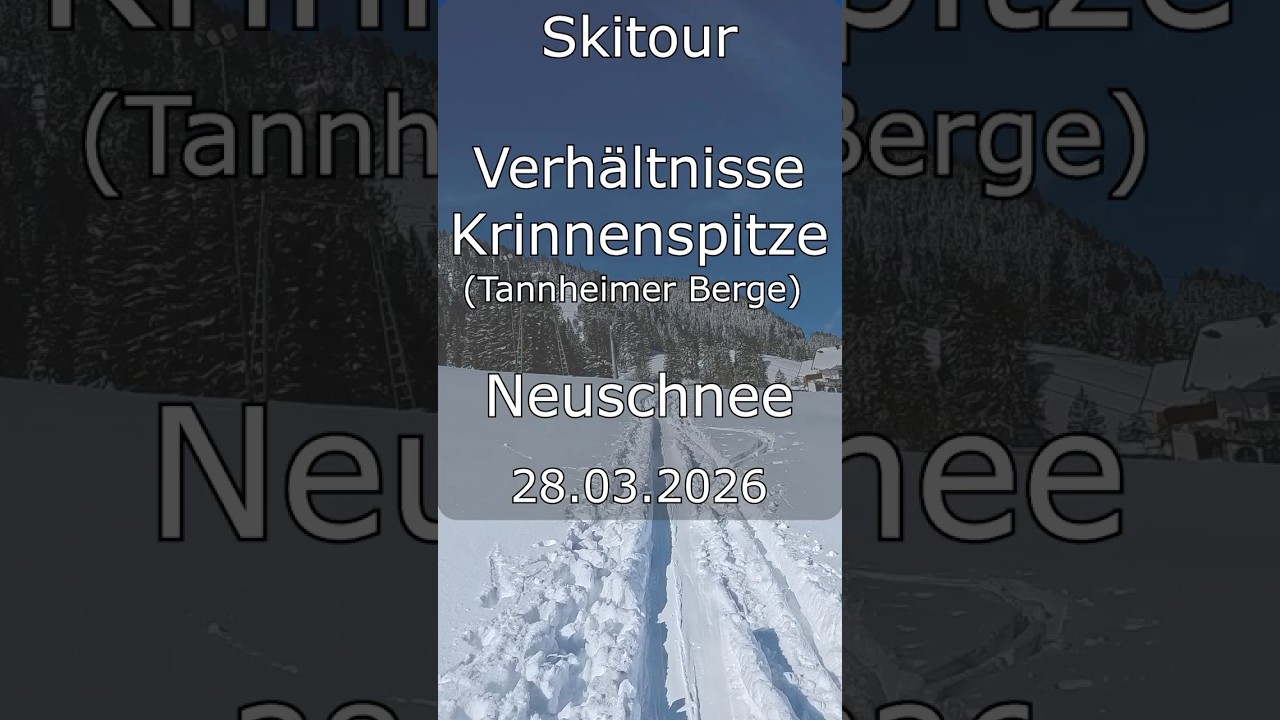 Skitour Verh&auml;ltnisse: Krinnenspitze (Tannheimer Berge) - Neuschnee - 28.03.2026 #skitour