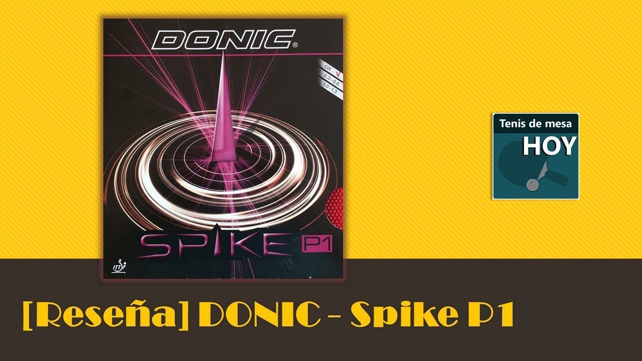 Reseña 003. DONIC Spike P1