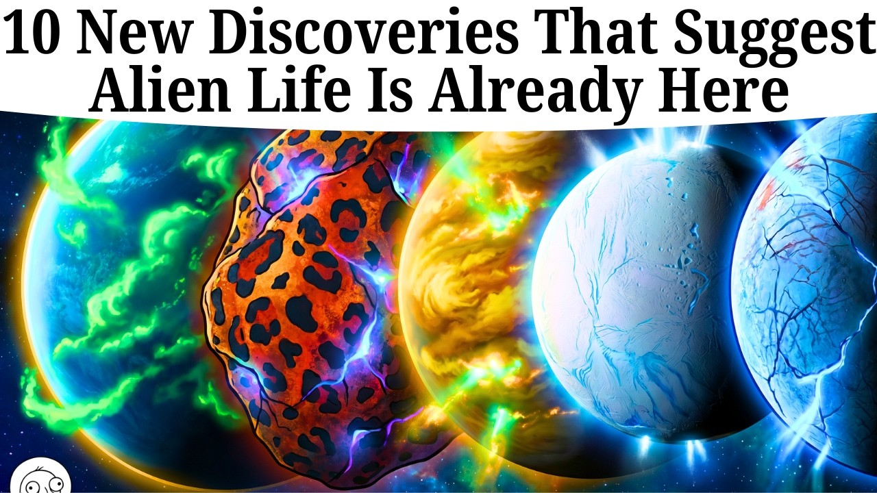 10 New Discoveries That Suggest Alien Life Is Already Here