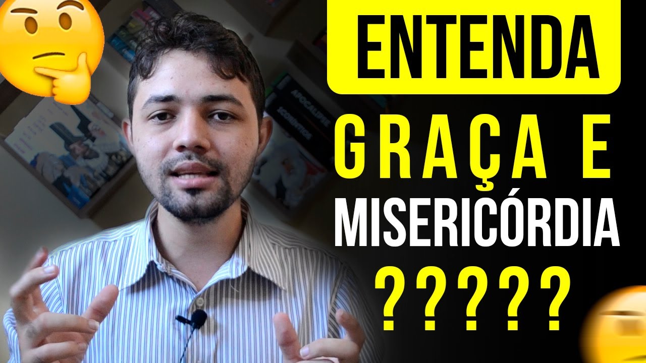 Entenda a diferen&ccedil;a entre Gra&ccedil;a e Miseric&oacute;rdia - Papo de Teol&oacute;go