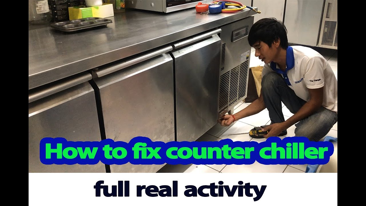 how to fix counter chiller, full activity, ការជួលជុលទូទឹកកក វីដេអូពេញ