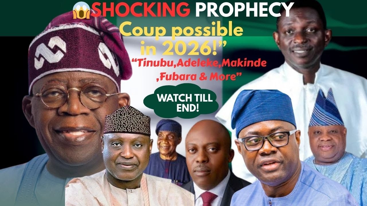 SHOCKING PROPHECY: Coup possible in 2026: What God Revealed About Tinubu, Adeleke, Fubara & More