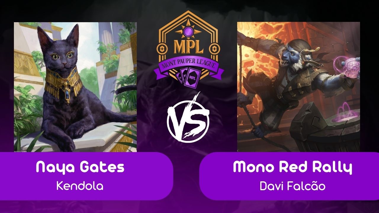 [Pauper na Mont] Naya Gates VS Mono Red Rally (R 01 - 17/02/2026)