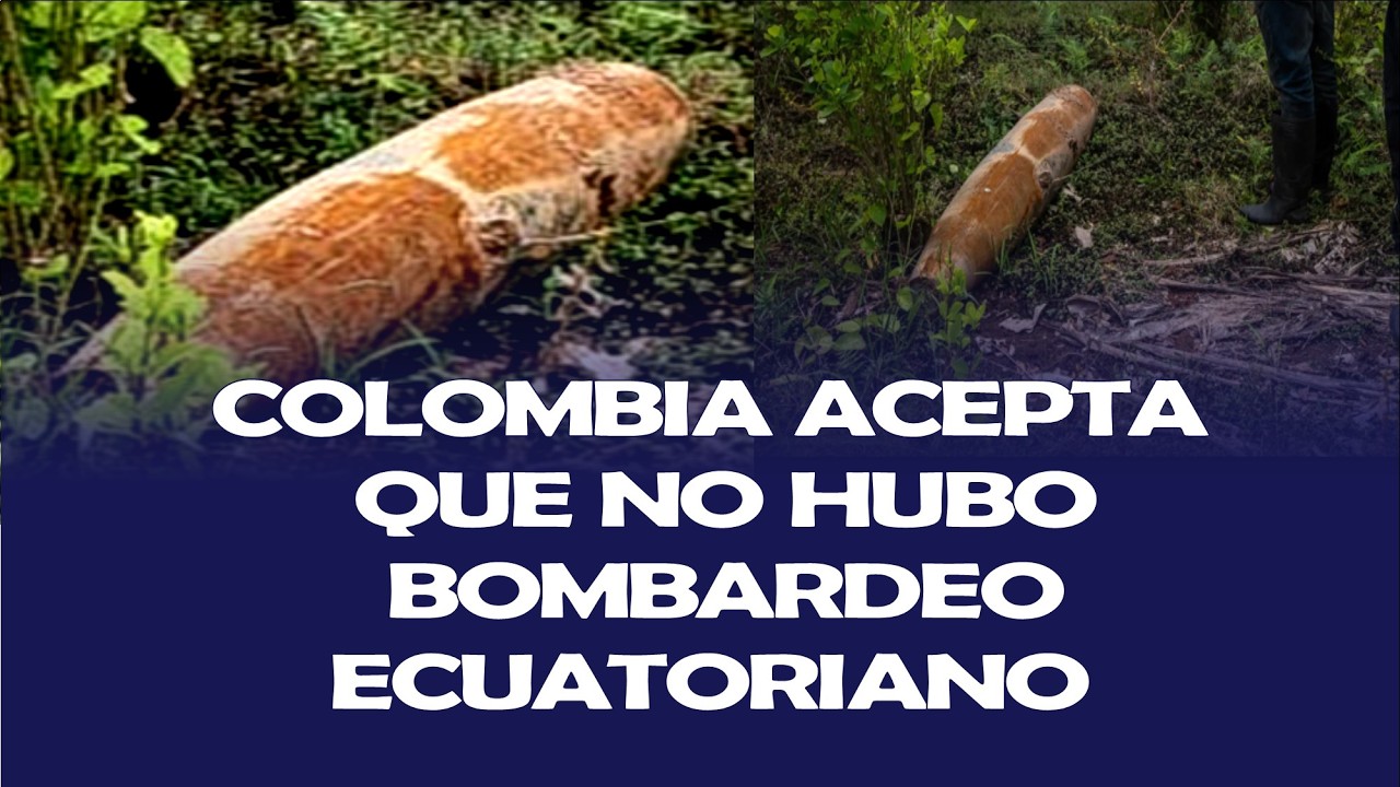 COLOMBIA ACEPTA QUE NO HUBO BOMBARDEO ECUATORIANO