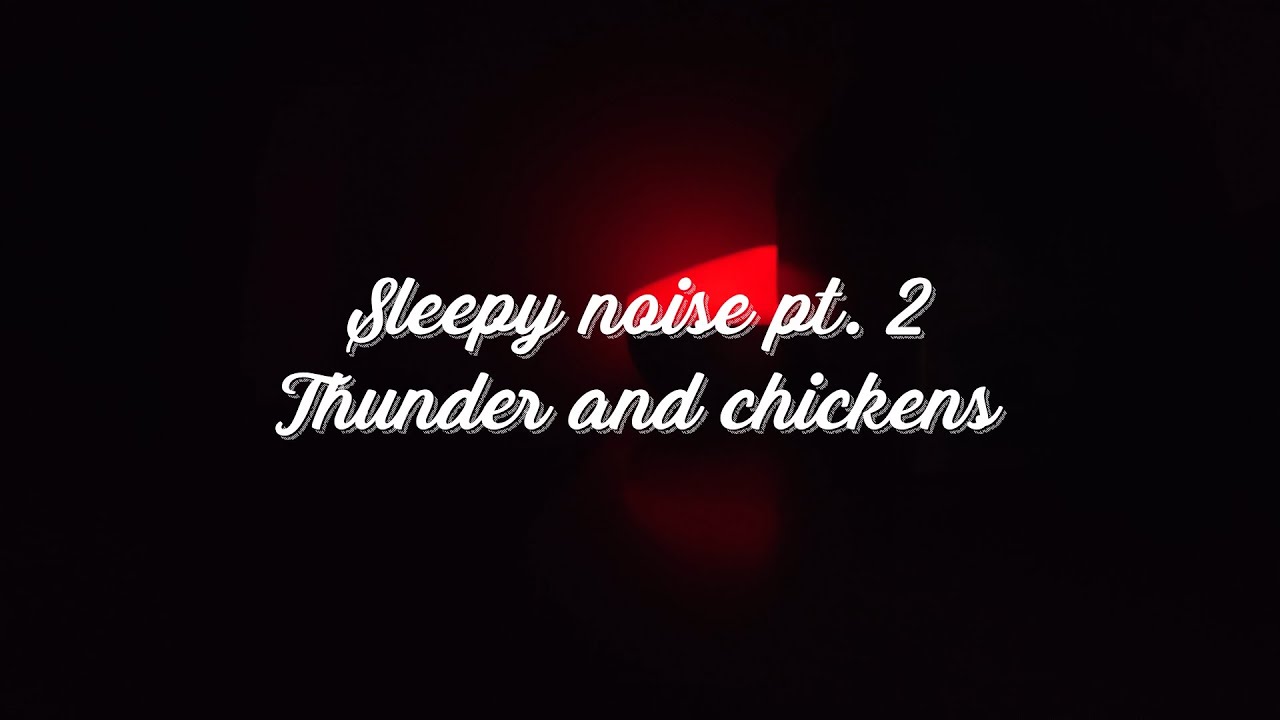 Sleepy noise pt. 2. Thunder and chickens.  DJI Mic Mini. ASMR