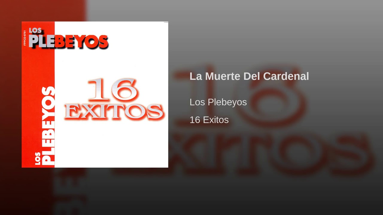 La Muerte Del Cardenal | Los Plebeyos | 16 Exitos