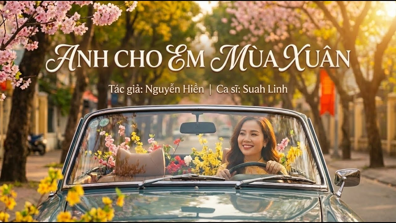 ANH CHO EM MÙA XUÂN || Sáng tác : Nguyễn Hiền || Ca sĩ : Suah Linh