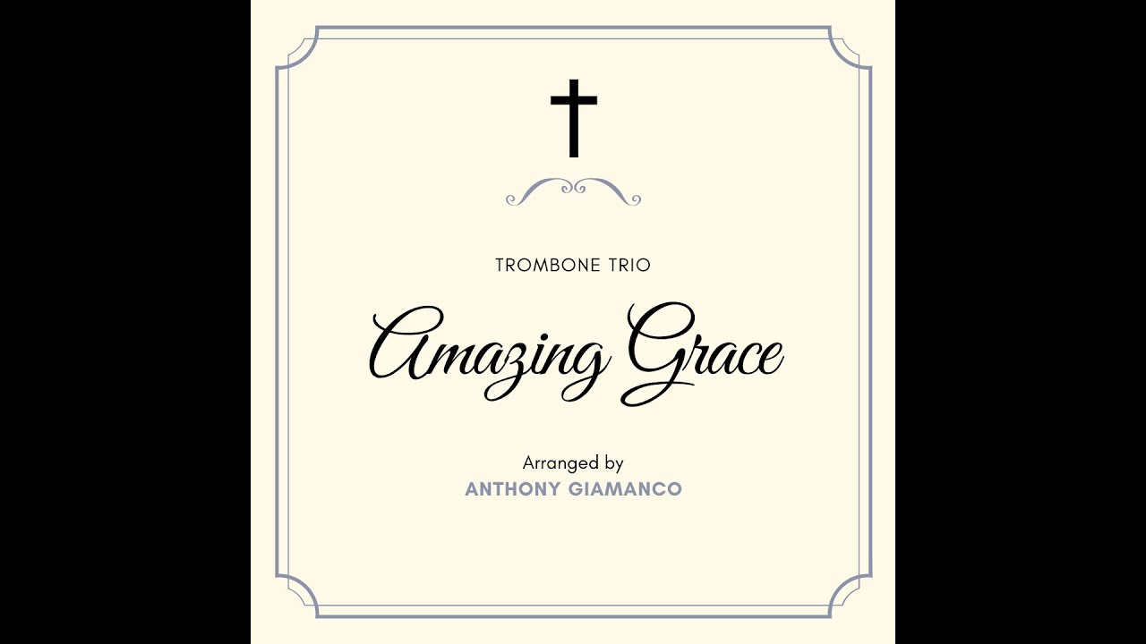 Amazing Grace  - trombone trio (arr. Anthony Giamanco)