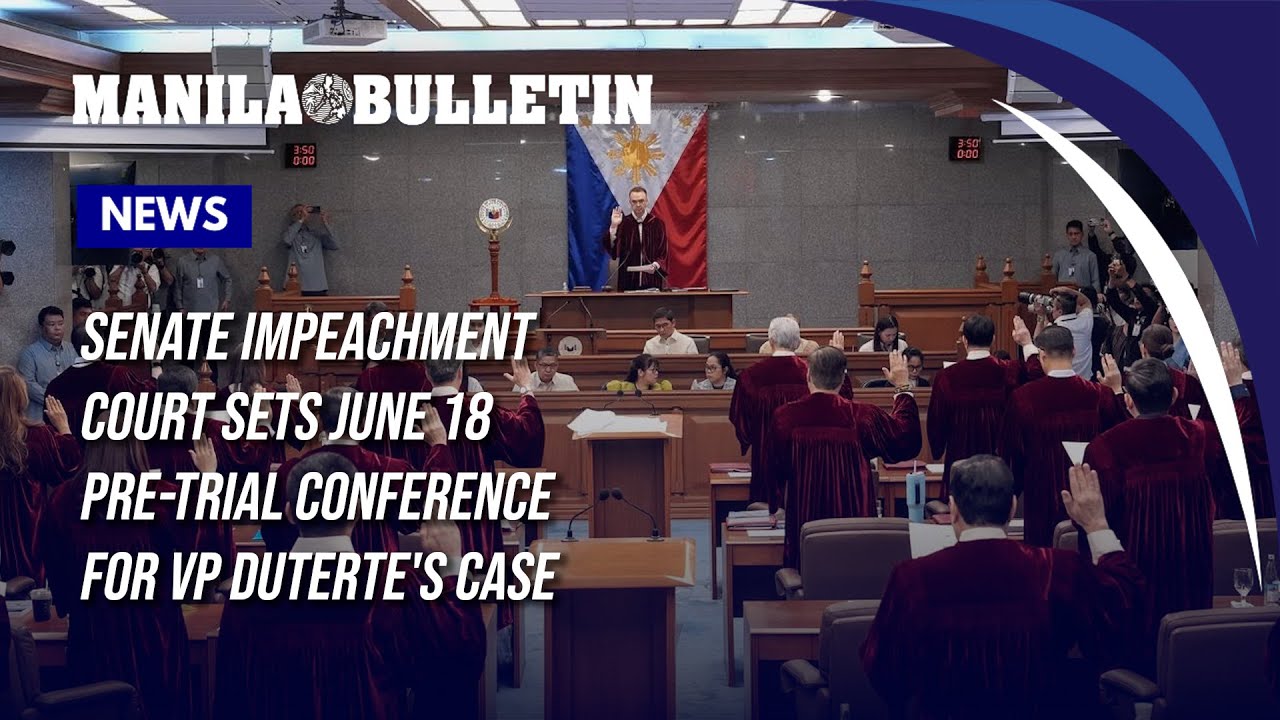 Senate impeachment court sets June 18 pre-trial conference for VP Duterte's case