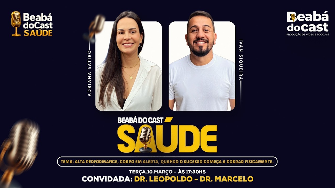 BEABÁ DO CAST SAÚDE - DR. LEOPOLDO - DR. MARCELO