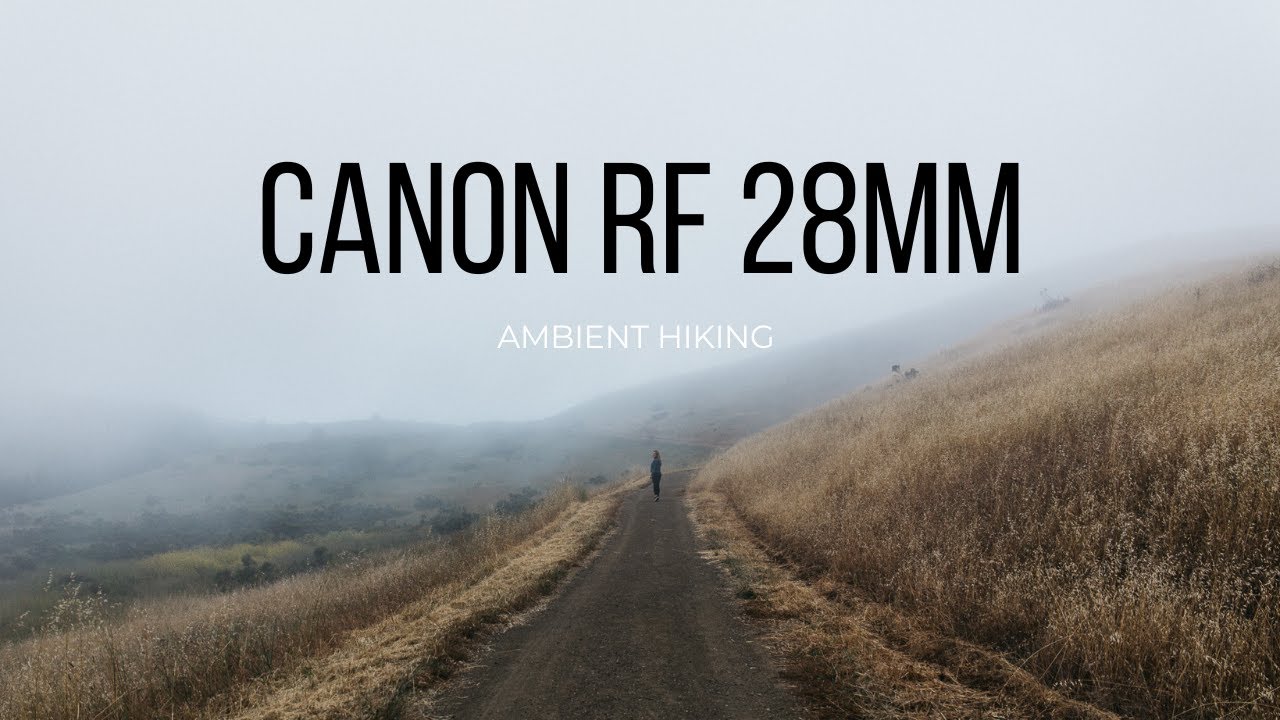 Canon RF 28mm f2.8 Cinematic Video | Not a review | Hiking with small pancake lens |