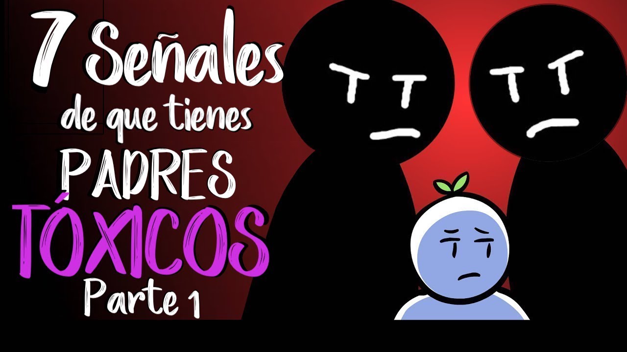 7 Señales de que Tienes Padres Tóxicos | Psych2Go