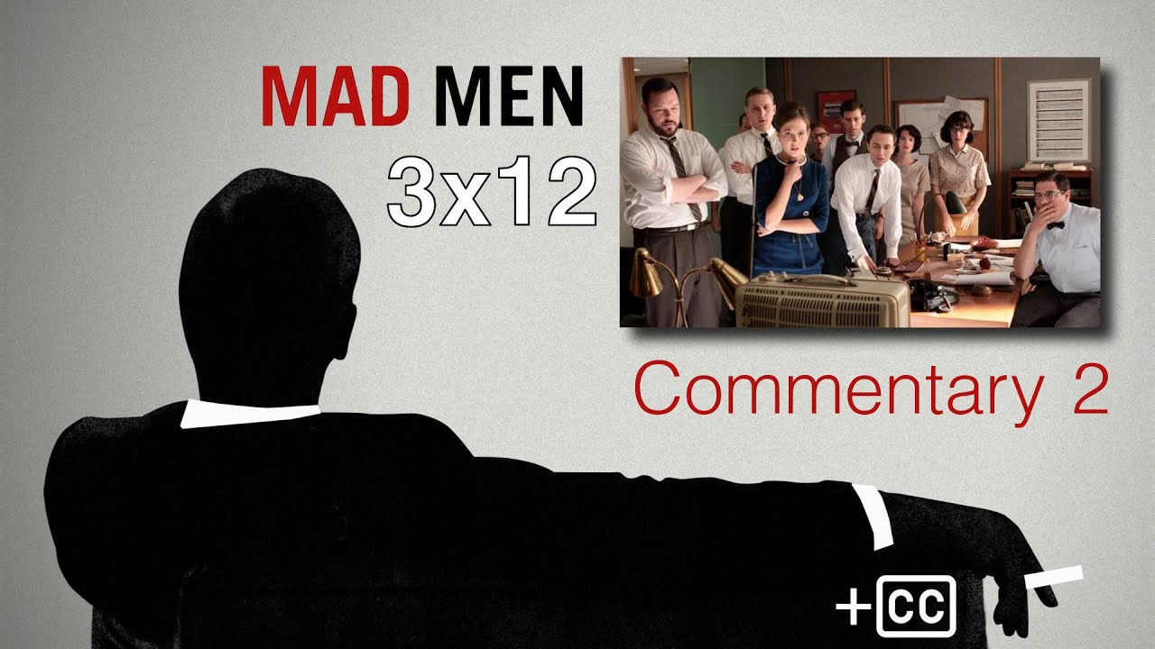 Mad Men Commentary: 3x12 'The Grown-Ups' &ndash; w/ Matthew Weiner, Blake McCormick, Brett Johnson