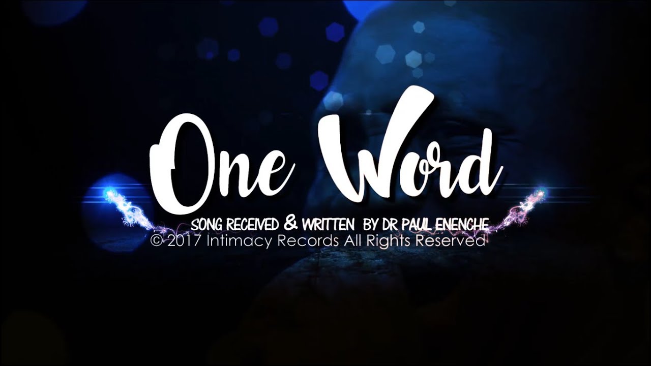 ONE WORD - Dr Paul Enenche