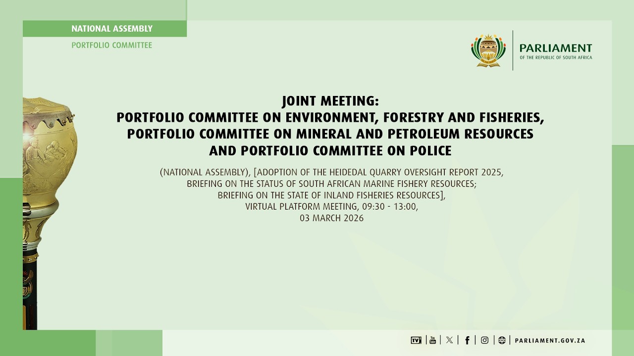 Joint Meeting: PCs on Environment, Forestry & Fisheries, Mineral Resources & Police, 3 March 2026