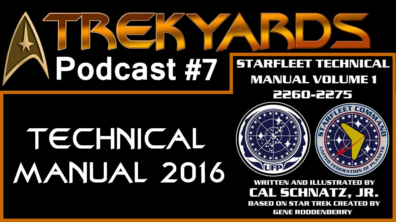 Trekyards Podcast 7 - New Technical Manual 2016!
