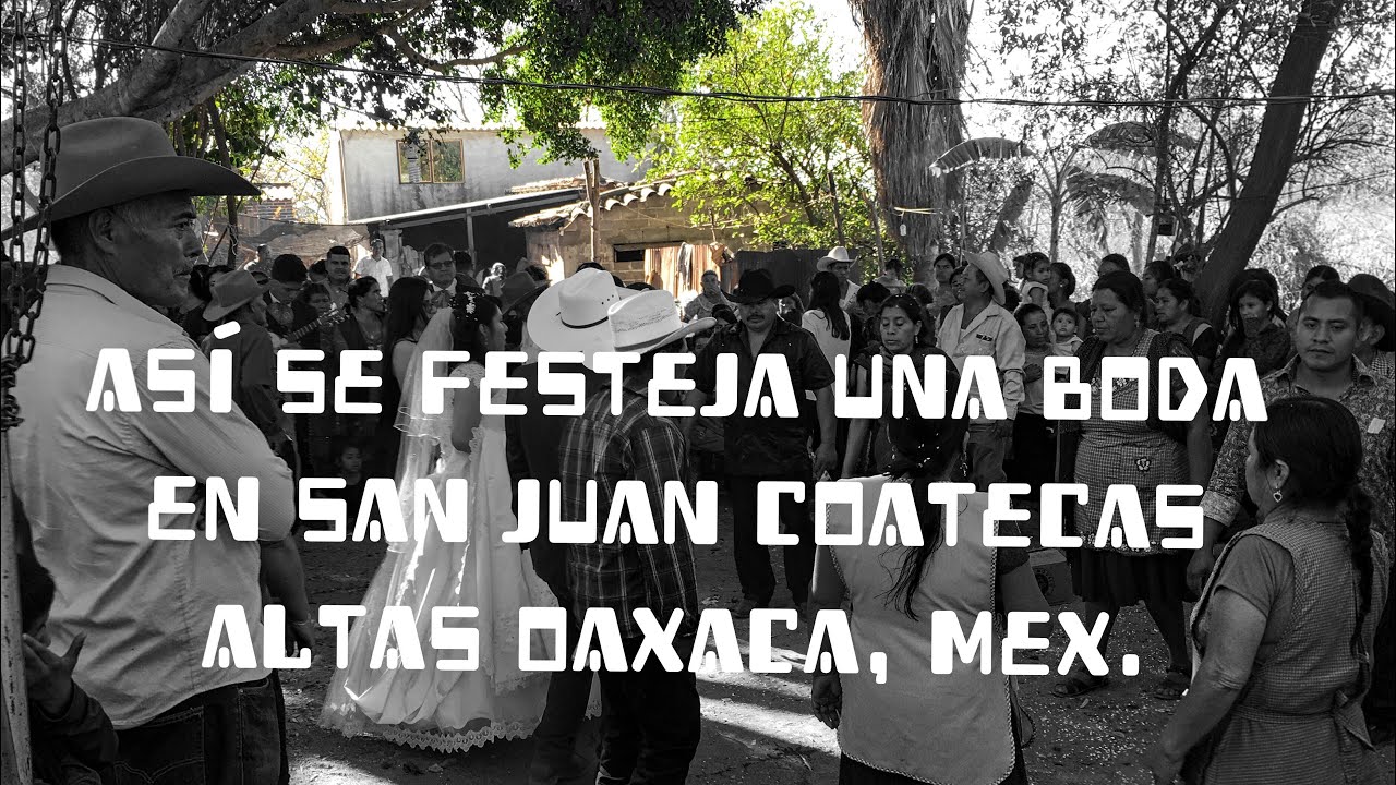 ASI SE CELEBRA UNA BODA | en San Juan Coatecas Altas, Ejutla de Crespo, Oaxaca. PARTE #1