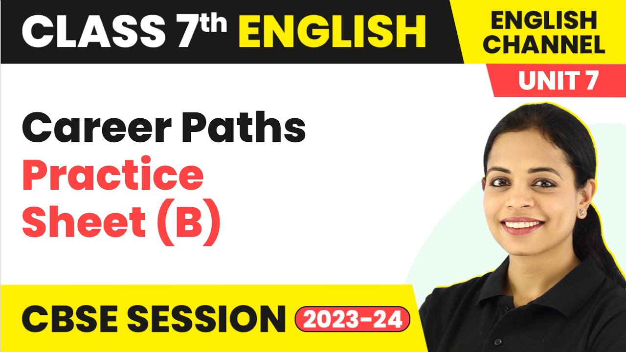 Career Paths - Practice Sheet (B) | The English Channel Practice Book Class 7 Unit 7 | 2024-25