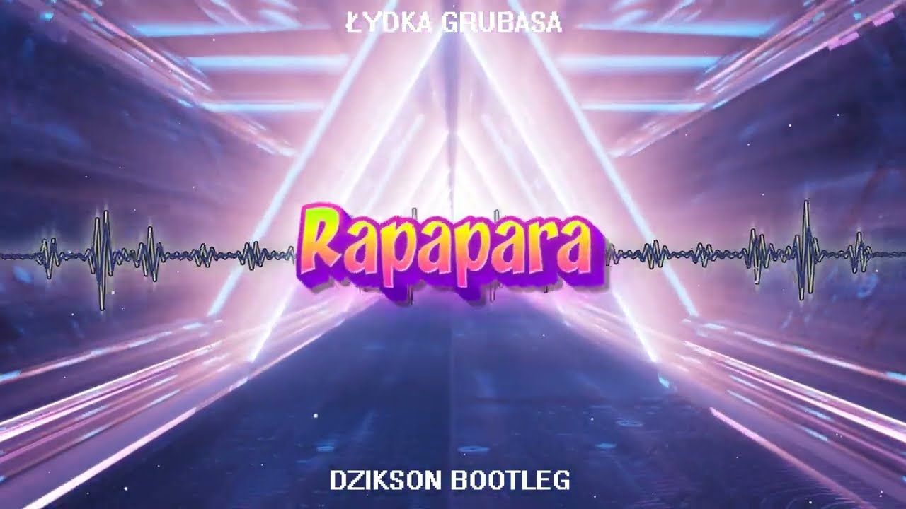 ŁYDKA GRUBASA - Rapapara (DZIKSON Bootleg 2023)
