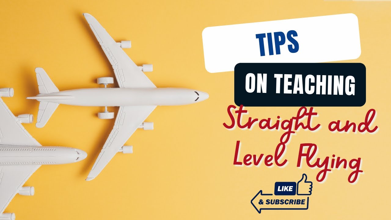 Teaching Straight and Level Flying