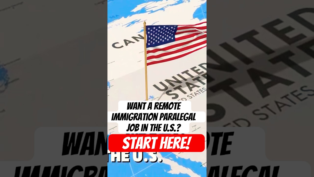 Want a Remote Immigration Paralegal Job? Start Here! 
