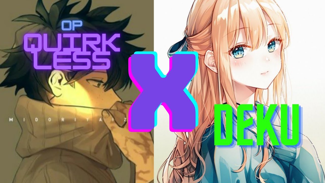 op quirkless deku x all might's daughter - 5k special!