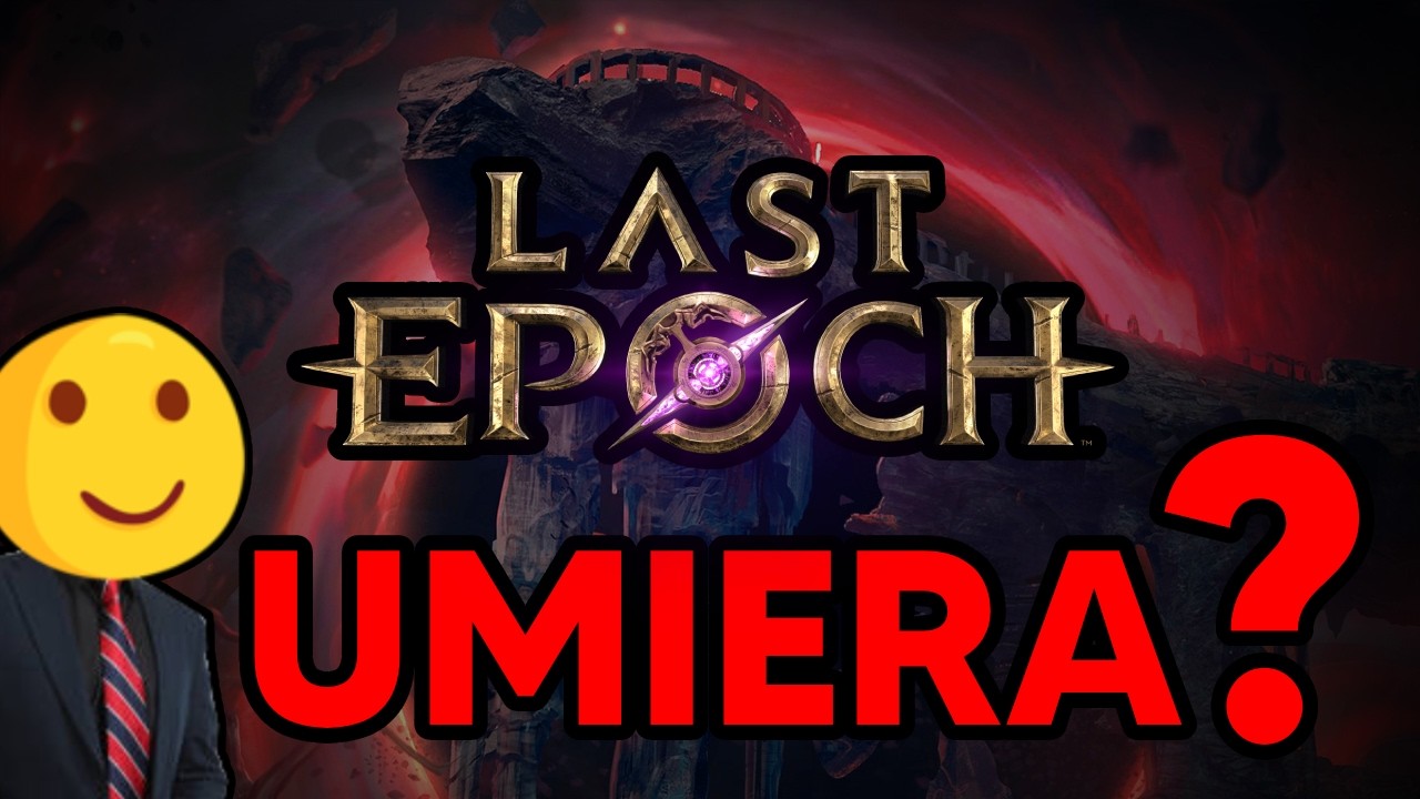 Co się dzieje z Last Epoch?