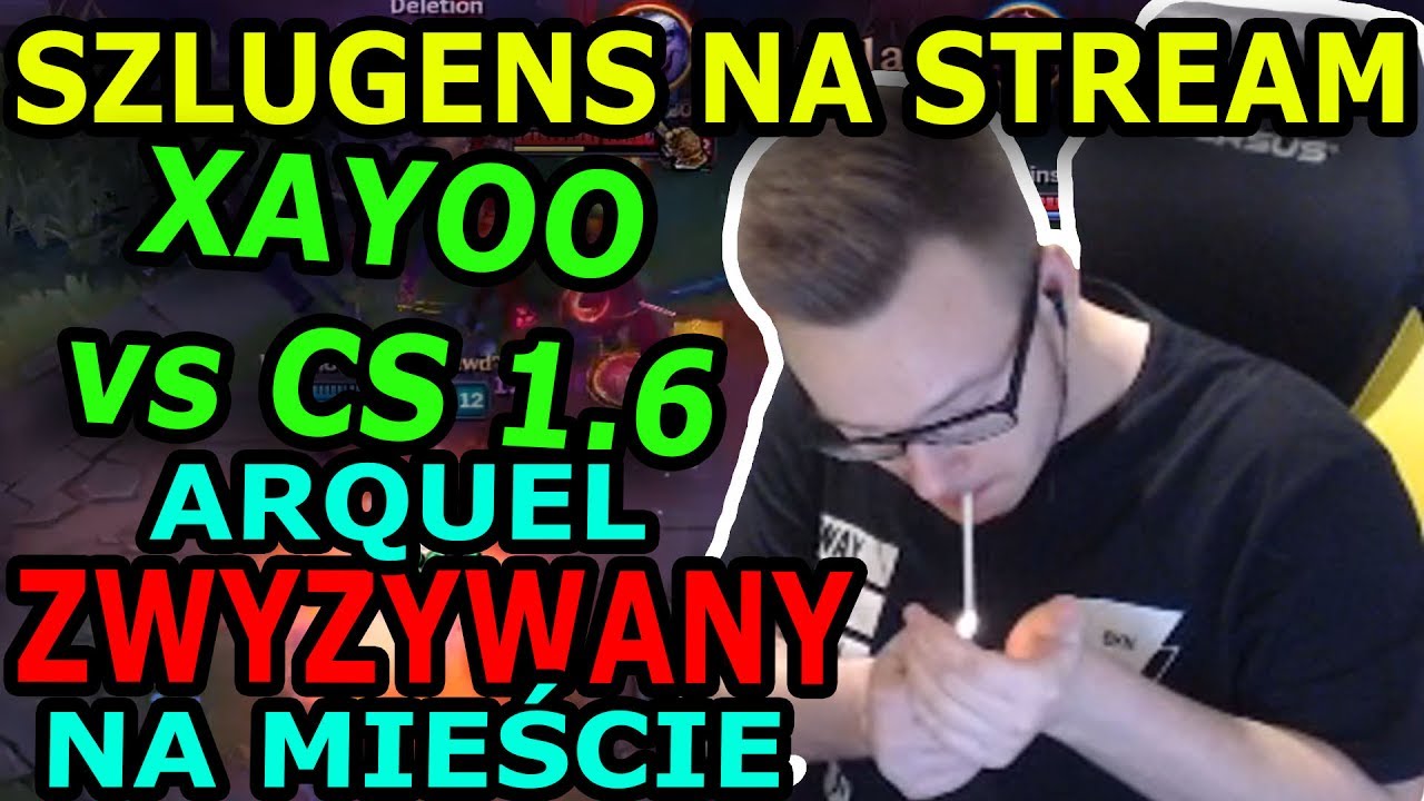 XAYOO VS CS 1.6/ARQUEL ZWYZYWANY NA MIEŚCIE PRZEZ CIAPAKA
