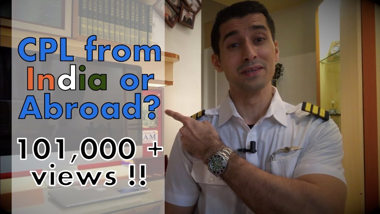 Should I do my CPL training in India or Abroad? - Answered by Capt. Samarth Singh Wadalia