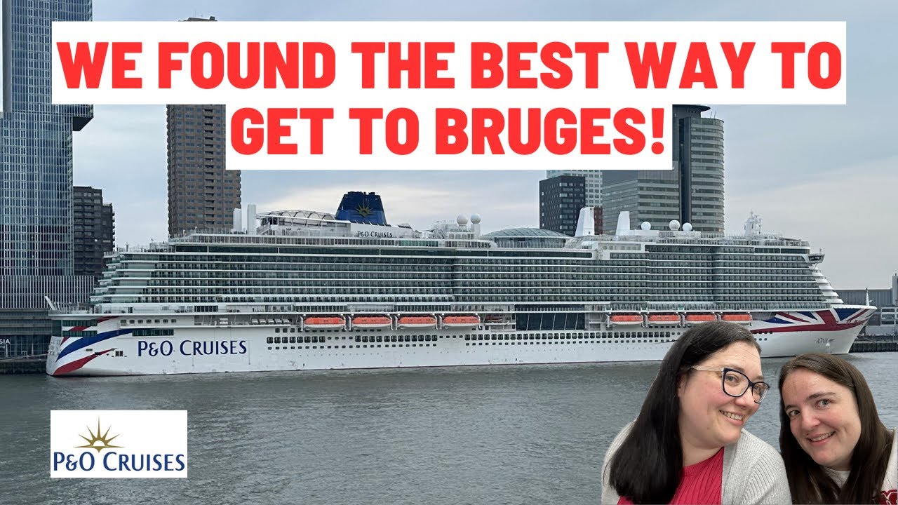 P&O Cruises Iona Northern Europe - Day 7 & 8 - Bruges and Disembarkation