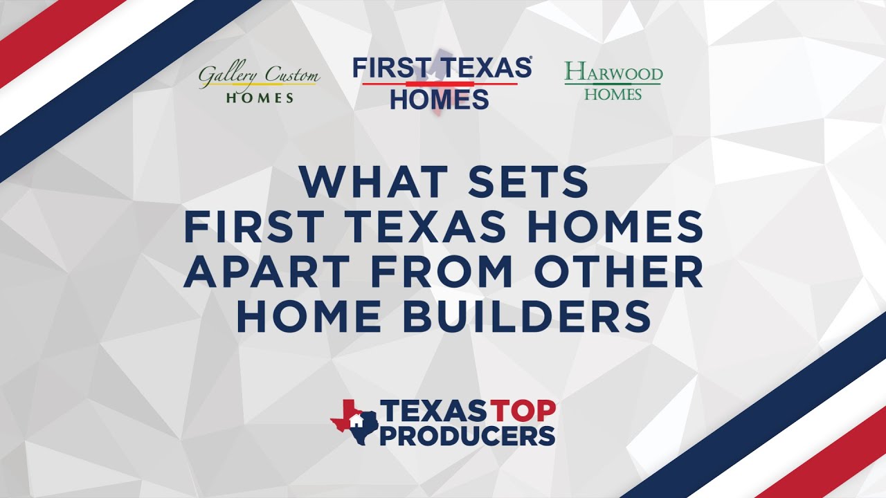 First Texas Homes: Interview: What Sets First Texas Homes Apart?